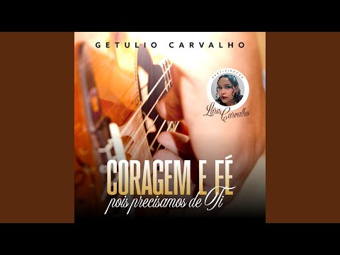 Coragem E Fé - Getúlio Carvalho