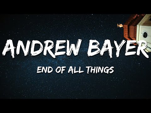 Andrew Bayer ft. Alison May - End Of All Things (In My Next Life Mix) (Lyrics)