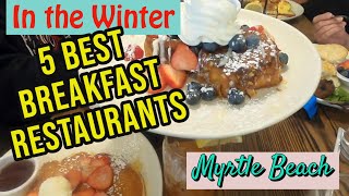 5 BEST Myrtle Beach Breakfast Restaurants open in the winter. What’s open in the winter / off season