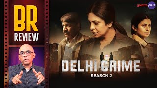 Delhi Crime Season 2  Review By Baradwaj Rangan | Shefali Shah | Rasika Dugal | Rajesh Tailang