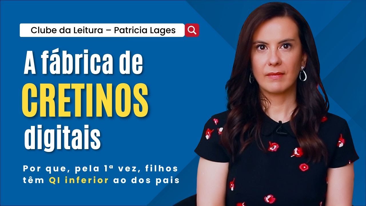 A fábrica de cretinos digitais – O perigo das telas – Clube da Leitura