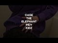 Cage The Elephant - Indy Kidz (lyrics)