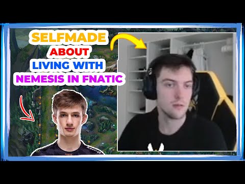 SELFMADE About LIVING Only With NEMESIS in FNATIC Gaming House 🤔