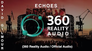 David Gilmour - Echoes (360 Reality Audio / Official Audio)