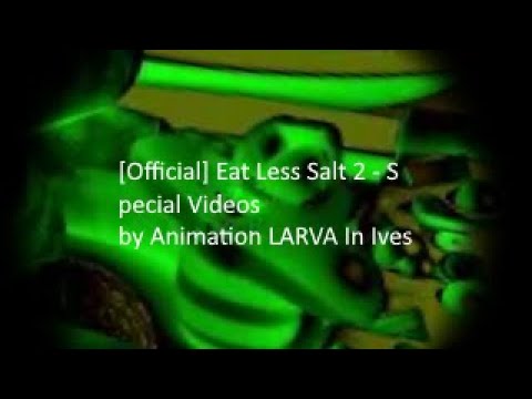 [Official] Eat Less Salt 2 - Special Videos by Animation LARVA In Ives