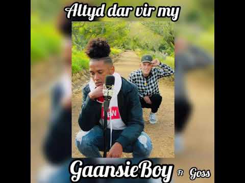 GaansieBoy x Goss - Altyd Dar Vir My_Official Audio_Mp4