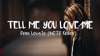 Demi Lovato - Tell Me You Love Me (Lyric Video) [NOTD Remix]