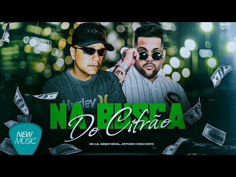 Na Busca do Cifrão - MC LK, Arqui-Rival, Atitude Consciente [Vídeo Oficial]