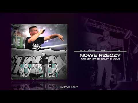 Aro 10P - Nowe rzeczy (prod. Baldy Chauve)