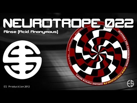 NEUROTROPE 022- Rinse (Acid Anonymous) - "Acteur De La Nuit"