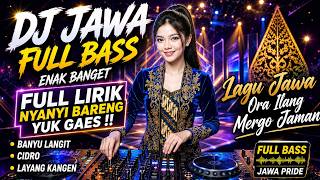 Download lagu DJ JAWA FULL BASS ENAK BANGET | BANYU LANGIT, CIDRO, LAYANG KANGEN | full lirik mp3