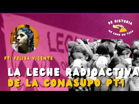La Leche Radioactiva de la CONASUPO | De Historia Me Como Un Taco