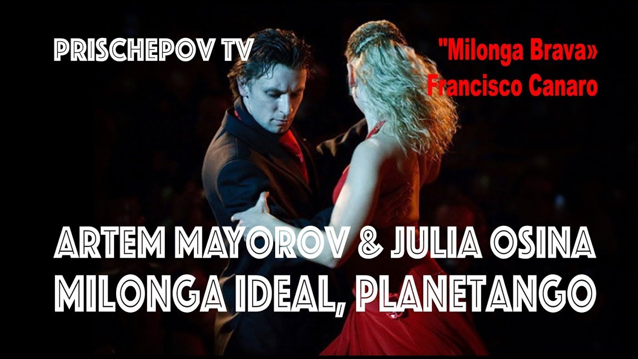 Artem Mayorov & Julia Osina,  "Milonga Brava» Francisco Canaro