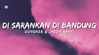 Download lagu Dongker & Jason Ranti - Disarankan Di Bandung (Lyric) mp3
