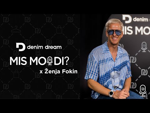 Denim Dream Podcast #1  Ženja Fokin- tsemendist tõusnud janu