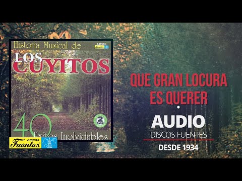 Los Cuyitos - Que Gran Locura Es Querer (Audio) | Discos Fuentes