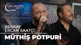 BERKAY &amp; ERCAN SAATÇİ  - MÜTHİŞ POTPURİ - Canlı Performans #ÇokAkustik