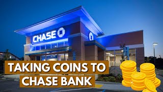 Can I Take Coins To Chase Bank?