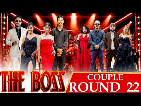 THE BOSS || COUPLES ROUND 22