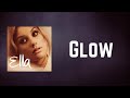 Ella Henderson - Glow (Lyrics)