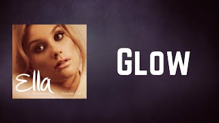 Ella Henderson - Glow (Lyrics)