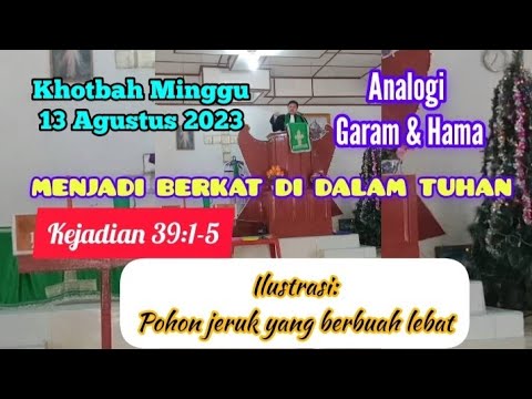 Kejadian 39:1-5 ll Khotbah Minggu 13 Agustus 2023 ll menjadi berkat di dalam Tuhan