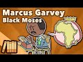 Marcus Garvey - Black Moses - US History - Extra History