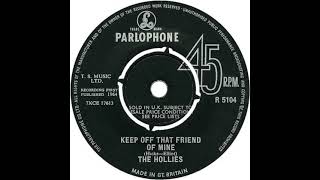 Hollies – “Keep Off That Friend Of Mine” (UK Parlophone) 1964
