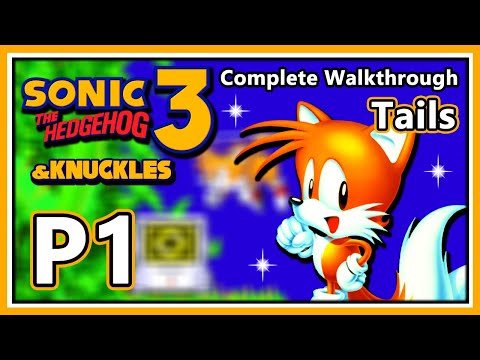 Sonic The Hedgehog 3 & Knuckles - Complete Walkthrough - Part 1 | Tails
