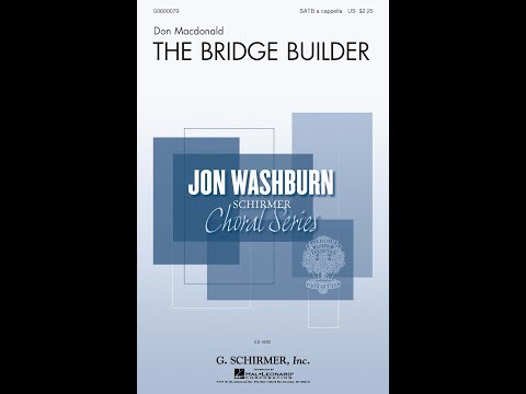 The Bridge Builder (SATB Choir) - by Don Macdonald