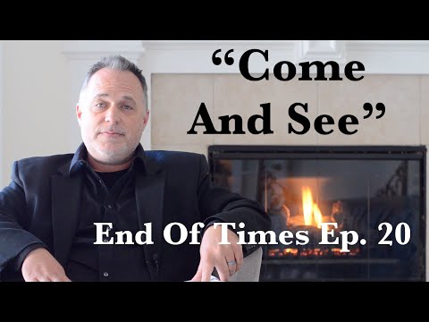 Revelation End Of Times Ep. 20 : "Come And See"