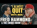 A Conversation with Fred Hammond and The Choir Room