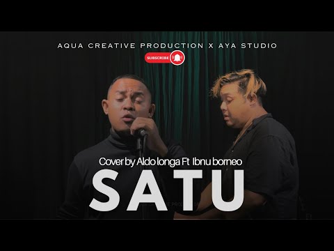 @Dewa19 - Satu cover by @AldoLonga_ feat ibnu borneo