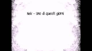 Lyrics~ Nek uno di questi giorni~