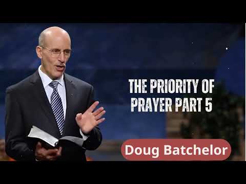 The Priority of Prayer Part 5 | Revealed Truth by Doug