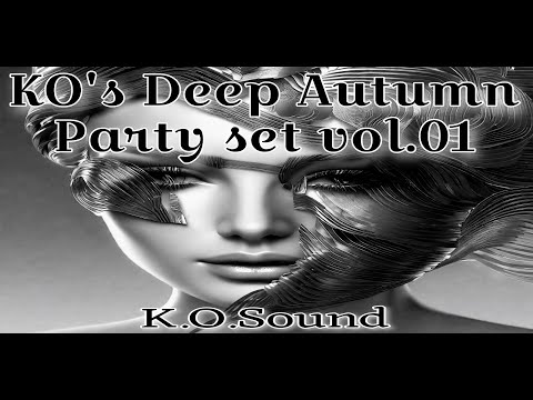 KO´s Deep Autumn Party set Vol.01 (Groovy Underground House Music)