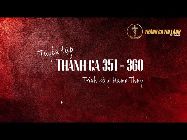 TUYỂN TẬP THÁNH CA 351 - 360 | Trình bày: HAMO THUY