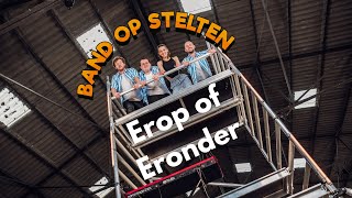 Download lagu Erop of eronder | Band op Stelten mp3