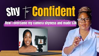 I made over 3000$ on YouTube After Getting Over My Camera Shyness ( I went from Shy to Confident)