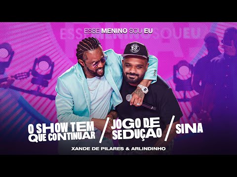 Xande de Pilares, Arlindinho- Pot-Pourri: O Show Tem Que Continuar (DVD Esse Menino Sou Eu- Ao Vivo)