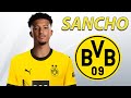 Jadon Sancho ● Welcome Back to Borussia Dortmund 🟡⚫️ Best Goals & Skills