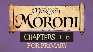 Come Follow Me for Primary The Book of Mormon Moroni 1-6 Ponderfun