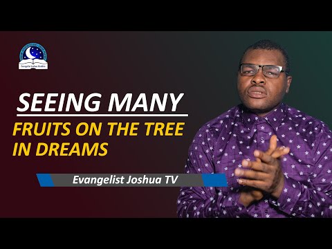 Seeing Many Fruits On The Tree Dream Meaning - Evangelist Joshua TV