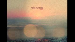 Naked Woods - Can't Be