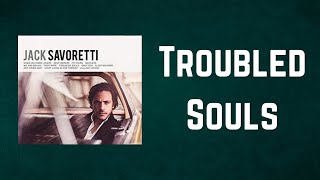 Jack Savoretti - Troubled Souls (Lyrics)