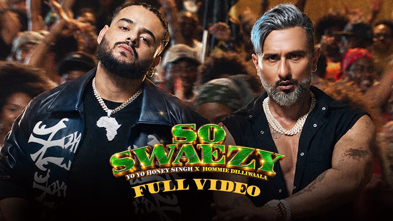 So Swaezy Lyrics | Yo Yo Honey Singh, Hommie Dilliwala