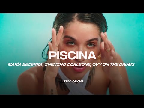 María Becerra, Chencho Corleone, Ovy On The Drums - PISCINA (Lyric Video) | CantoYo