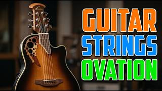 TOP 5 Best Guitar Strings For Ovation Acoustic Electric 2026