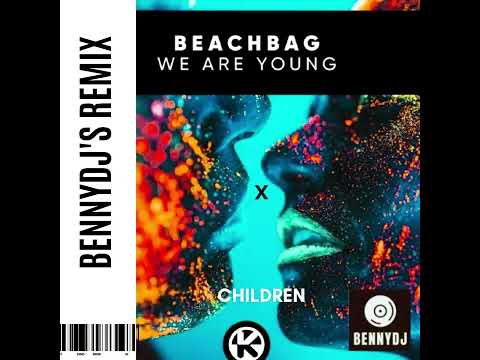 BEACHBAG X ROBERT MILES - We Are Young (BennyDj's Remix)