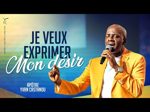 🔥🎶 JE VEUX EXPRIMER MON DÉSIR - Adoration prophétique | Apôtre Yvan Castanou